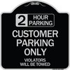 Signmission 2 Hour Parking Customer Parking Violators Will Towed Heavy-Gauge Alum Sign, 18" x 18", BS-1818-24502 A-DES-BS-1818-24502